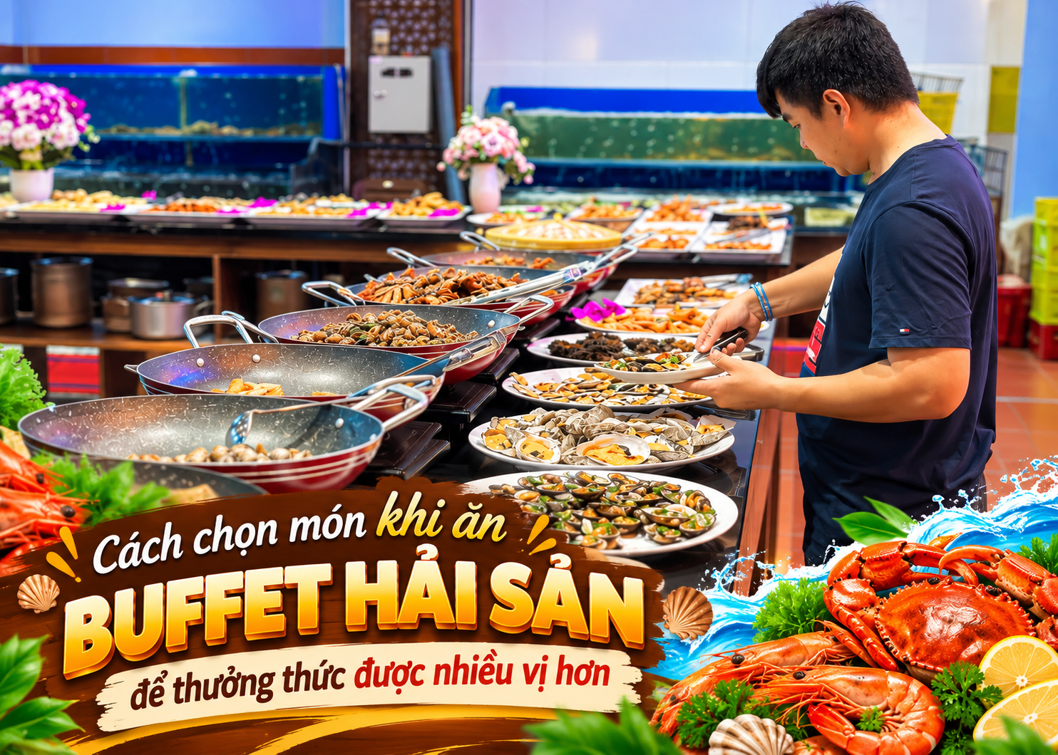 Ưu tiên hải sản tươi sống và món hấp, luộc
